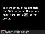 Push button method screen: Press and hold the WPS button on the access point, then press OK of the device