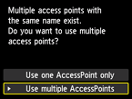 Access point selection screen: Select Use multiple AccessPoints
