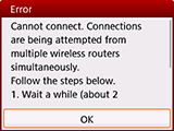 Error screen: Cannot connect. Connections are being attempted from multiple wireless routers simultaneously.