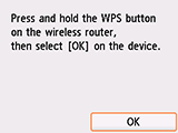 Push button method screen: Press and hold the WPS button on the wireless router, then select OK on the device