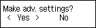 Make advanced settings screen: Select Yes