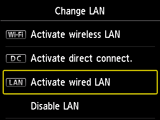 Change LAN screen: Select Activate wired LAN